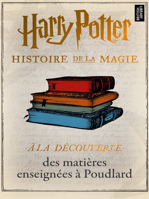 Détails du titre pour À la découverte des matières enseignées à Poudlard par Pottermore Publishing - Liste d'attente